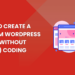 How to Create a Custom WordPress Block Without (Much) Coding
