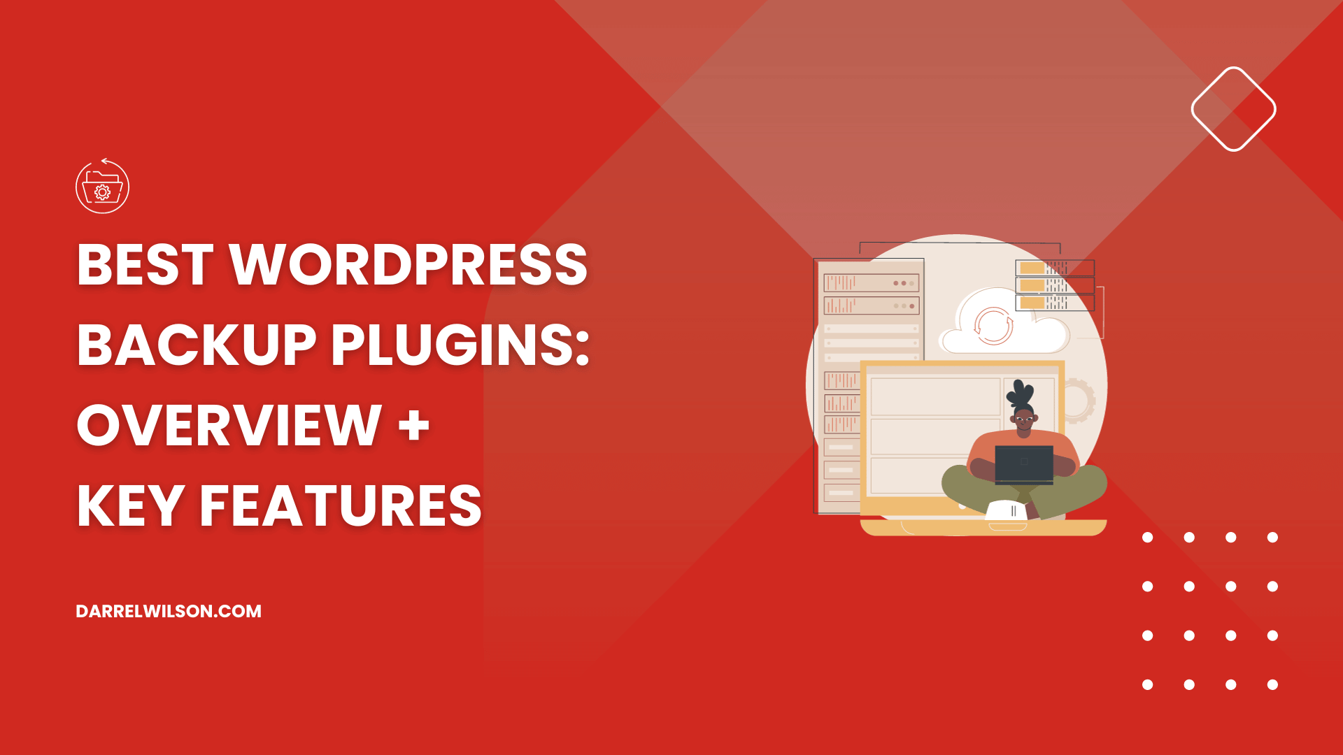 Best WordPress Backup Plugins: Overview + Key Features (2026)