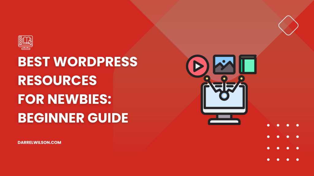 Best WordPress Resources for Newbies: Beginner Guide